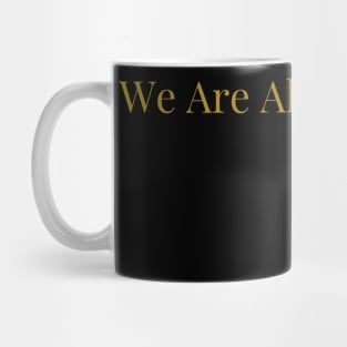 We Are All Mug